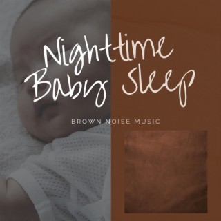 Nighttime Baby Sleep Brown Noise Music