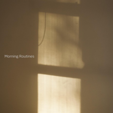 Morning Routines | Boomplay Music