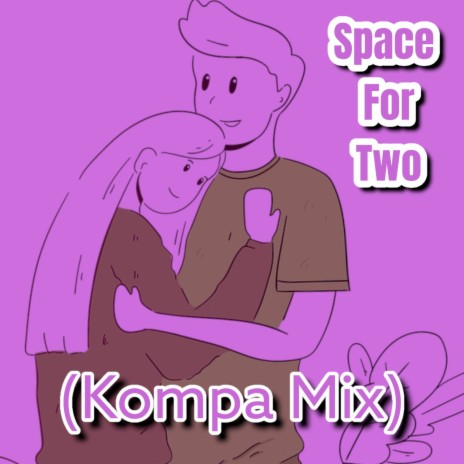 Space for Two (Kompa Mix) ft. Viral Sound God | Boomplay Music