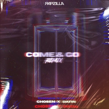 Come & Go (Remix) ft. Rapzilla & Datin