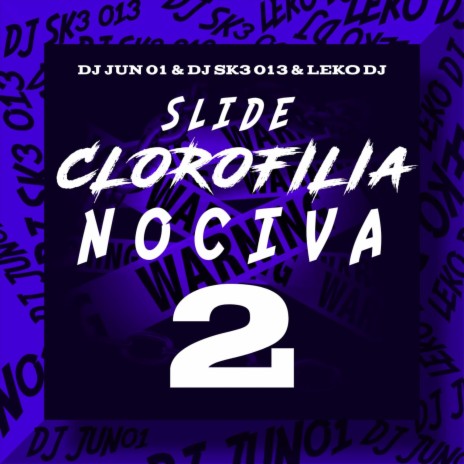 Slide Crolofilis Nociva 2 ft. DJ SK3 013 & Lekodj