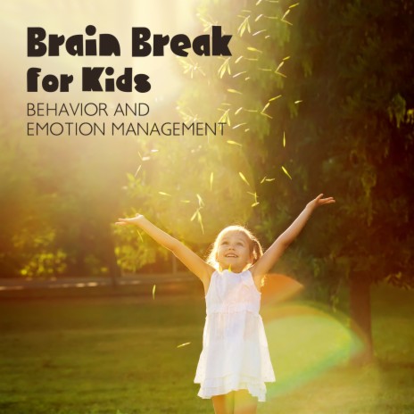 Brain Break for Kids ft. Children Mindfulness Universe | Boomplay Music