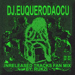 UNRELEASED TRACKS FAN MIX