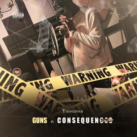 Guns and Consequences | Boomplay Music