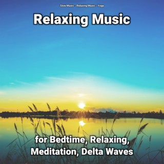 Relaxing Music for Bedtime, Relaxing, Meditation, Delta Waves