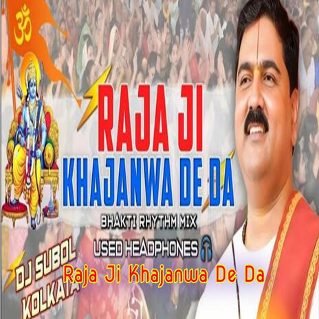 Raja ji Khajanwa De Da | Boomplay Music