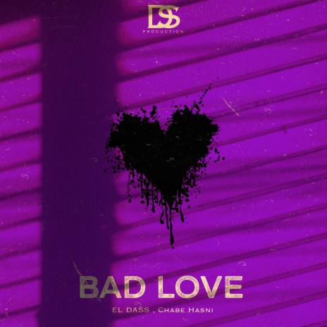 Bad Love ft. Chabe Hasni | Boomplay Music