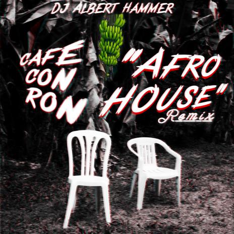 CAFé CON RON (Afro House) | Boomplay Music