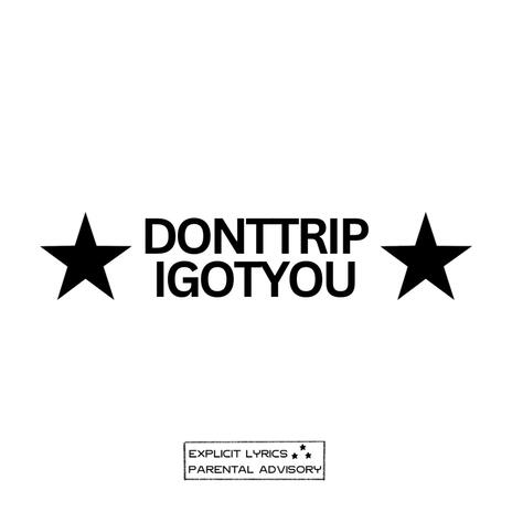 DONT TRIP | Boomplay Music