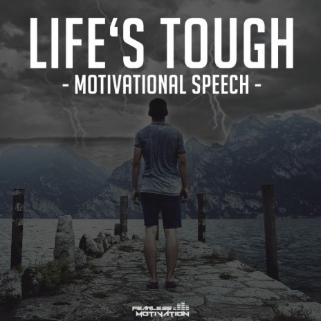 Life's Tough (Motivational Speech) | Boomplay Music