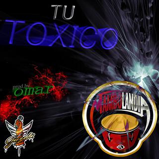 Tu Toxico