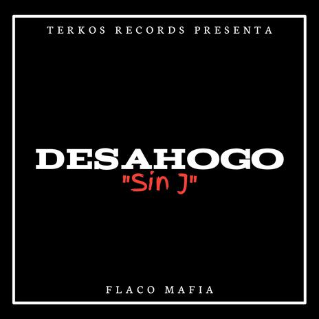 Desahogo Sin J | Boomplay Music