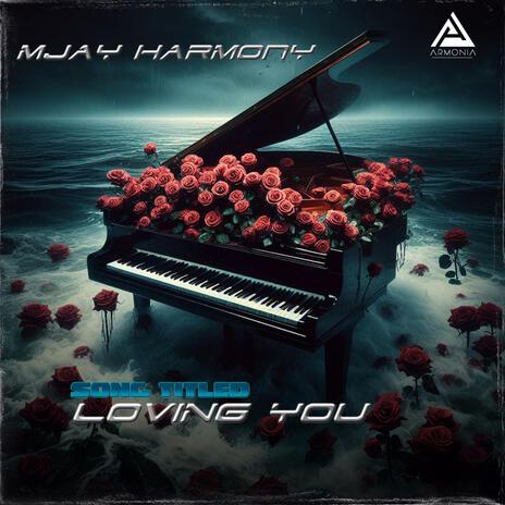 Mjay-harmony (loving you (official audio) | Boomplay Music