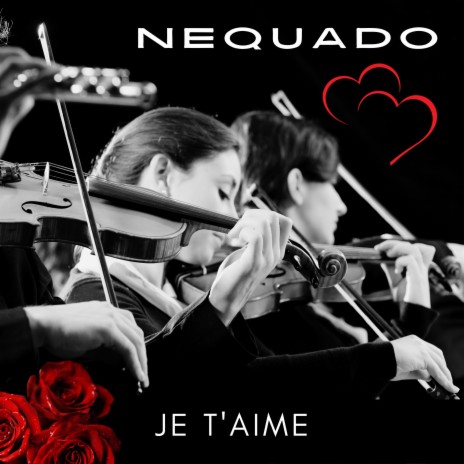 Je T'Aime | Boomplay Music