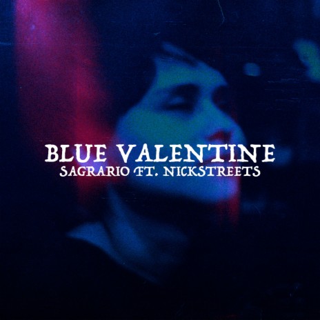 Blue Valentine ft. Nickstreets | Boomplay Music