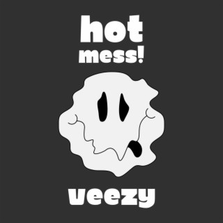 hot mess! lyrics | Boomplay Music