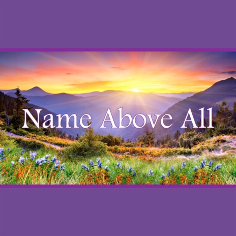 Name Above All | Boomplay Music