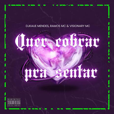 QUER COBRAR PRA SENTAR ft. Ramos Mc & Visionary Mc | Boomplay Music