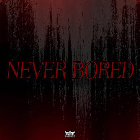 Never Bored ft. Globoyfawzi | Boomplay Music