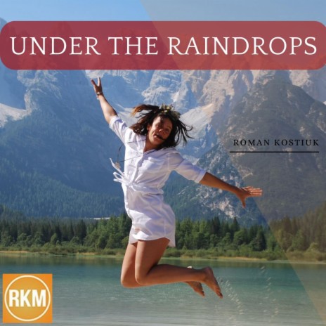 Under the Raindrops | Boomplay Music