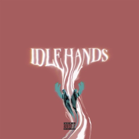 IDLE HANDS ft. T.A.D.T.E.D. | Boomplay Music