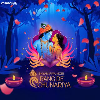 Shyam Piya Mori Rang De Chunariya