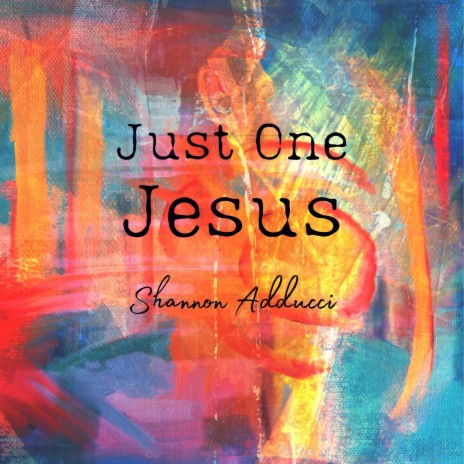 Just One Jesus