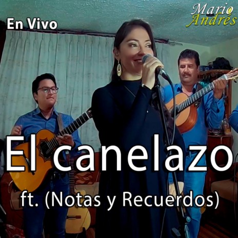 El Canelazo (En vivo) ft. Notas & Recuerdos | Boomplay Music