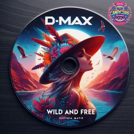 Wild And Free | Boomplay Music