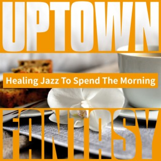 Healing Jazz to Spend the Morning