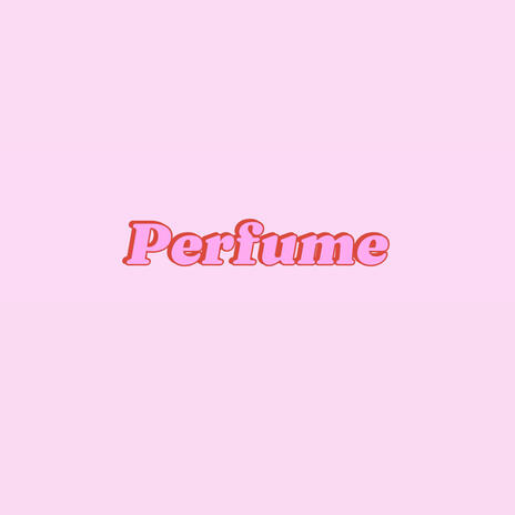 Perfume | Boomplay Music