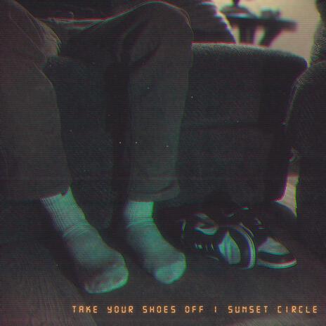 Take Your Shoes Off | Boomplay Music