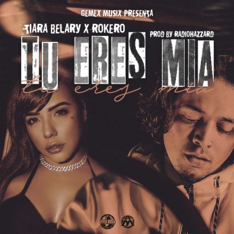 Tu Eres Mia ft. Tiara Belary | Boomplay Music