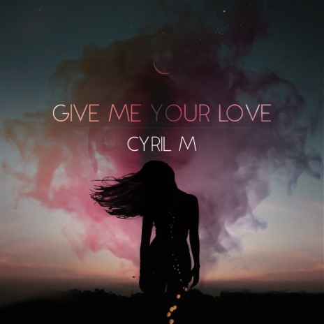 Give Me Your Love | Boomplay Music