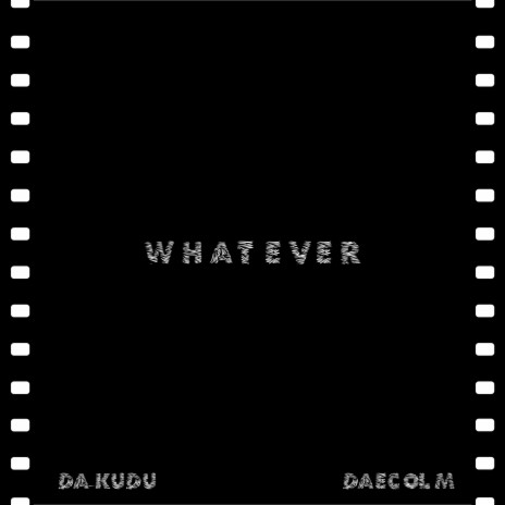 Whatever ft. Daecolm