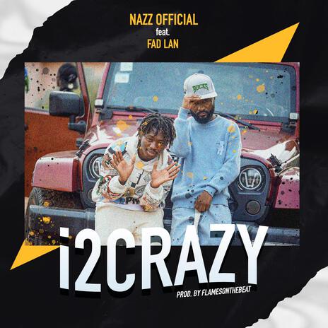 i2Crazy ft. Fad Lan | Boomplay Music