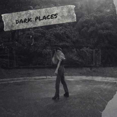 dark places | Boomplay Music