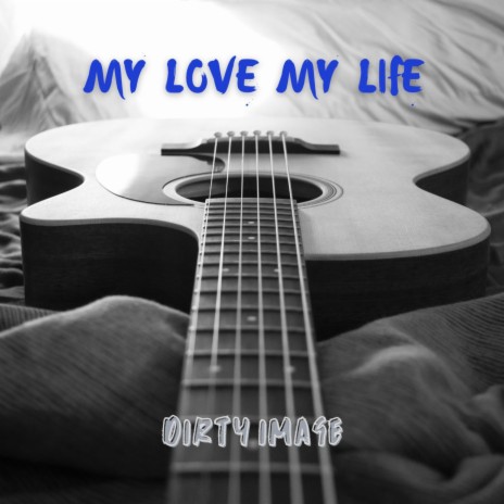 My Love My Life | Boomplay Music