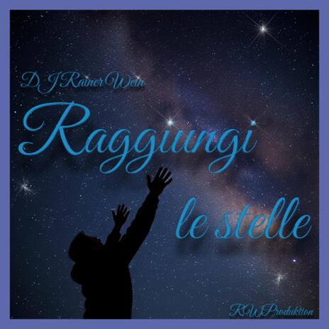 Raggiungi le stelle | Boomplay Music