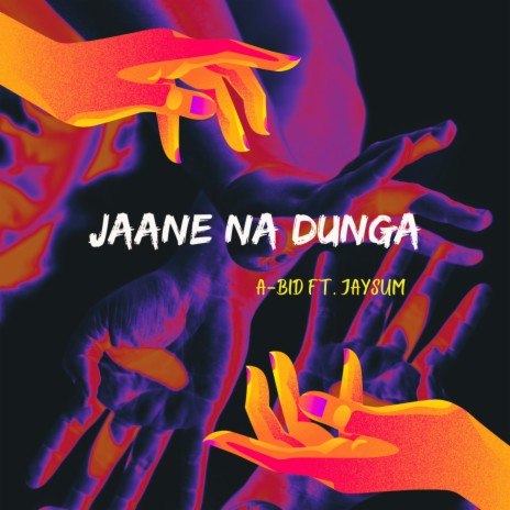 Jaane Na Dunga ft. Jaysum | Boomplay Music