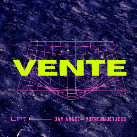 Vente ft. Yofre & jeyjess | Boomplay Music