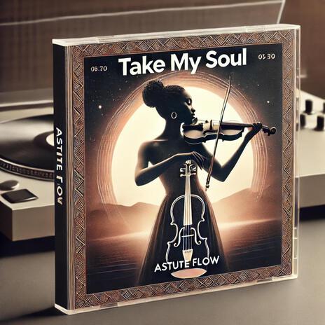 Take my soul | Boomplay Music