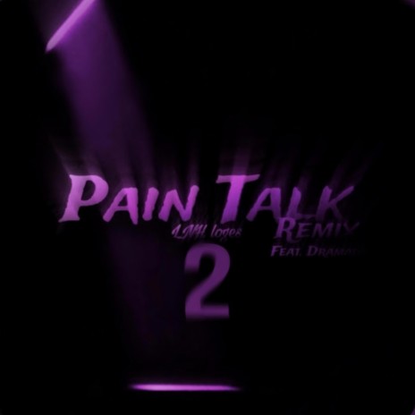 Pain Talk 2 ft. The Real Dramadix | Boomplay Music