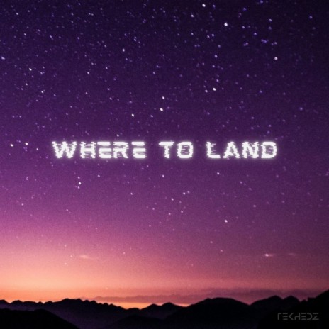 Where To Land ft. Tekhedz | Boomplay Music