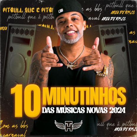 10 Minutinhos Das Músicas Novas 2024 ft. Dj Terrorista & Medellin | Boomplay Music