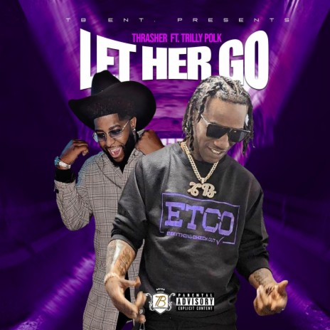 Let Her Go ft. Trilly Polk | Boomplay Music
