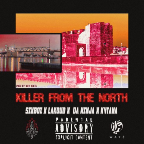 Killer From The North ft. Lakoud, Da Ninja & Kvtana | Boomplay Music