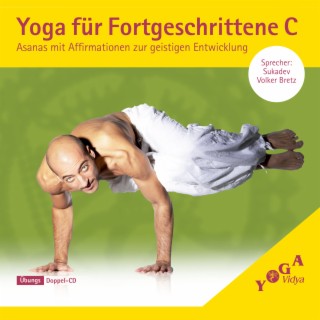 Yoga für Fortgeschrittene C (Asanas mit Affirmationen zur geistigen Entwicklung)