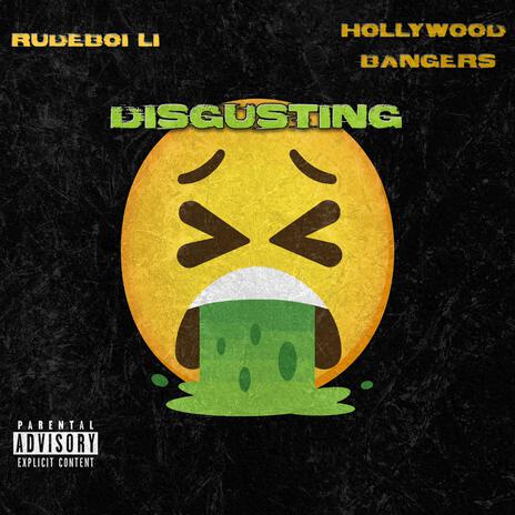 Disgusting ft. Hollywood Bangers