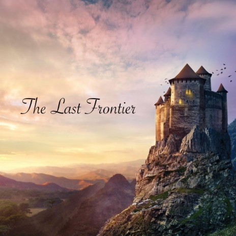 The Last Frontier | Boomplay Music